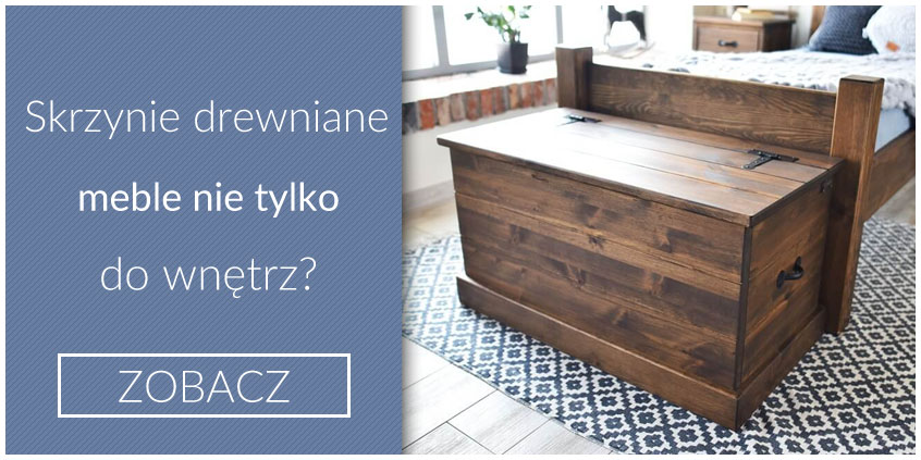 skrzynie drewniane - meble nie tylko do wnętrz?