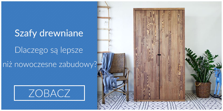 Szafy drewniane – dlaczego są lepsze niż nowoczesne zabudowy?